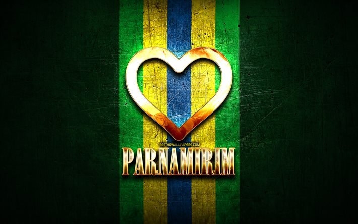 I Love Parnamirim, ブラジルの都市, ゴールデン登録, ブラジル, ゴールデンの中心, Parnamirim, お気に入りの都市に, 愛Parnamirim