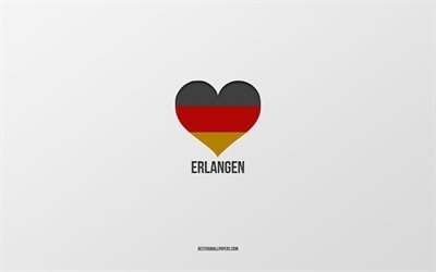 I Love Erlangen, ドイツの都市, グレー背景, ドイツ, ドイツフラグを中心, ゲイン, お気に入りの都市に, 愛得