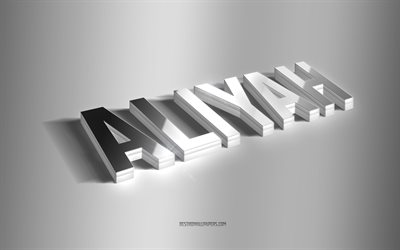 Aliyah, silver 3d art, gray background, wallpapers with names, Aliyah name, Aliyah greeting card, 3d art, picture with Aliyah name