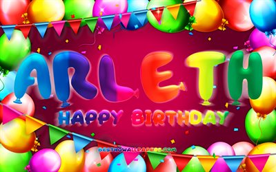 Happy Birthday Arleth, 4k, colorful balloon frame, Arleth name, purple background, Arleth Happy Birthday, Arleth Birthday, popular mexican female names, Birthday concept, Arleth