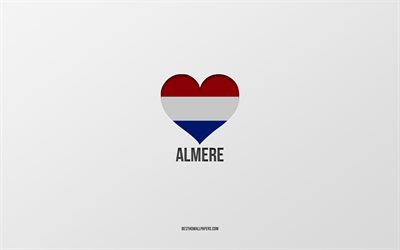 Almere Seviyorum, Hollanda şehirleri, Almere Günü, gri arka plan, Almere, Hollanda, Hollanda bayrağı kalp, favori şehirler, Almere Aşk