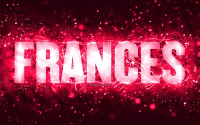 Buon Compleanno Frances, 4k, luci al neon rosa, Frances nome, creativo, Frances Happy Birthday, Frances Birthday, nomi femminili americani popolari, foto con il nome Frances, Frances