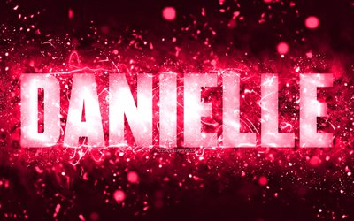 Feliz Anivers&#225;rio Danielle, 4k, luzes de n&#233;on rosa, nome Danielle, criativo, Danielle Feliz Anivers&#225;rio, Danielle Anivers&#225;rio, nomes femininos populares americanos, foto com o nome Danielle, Danielle