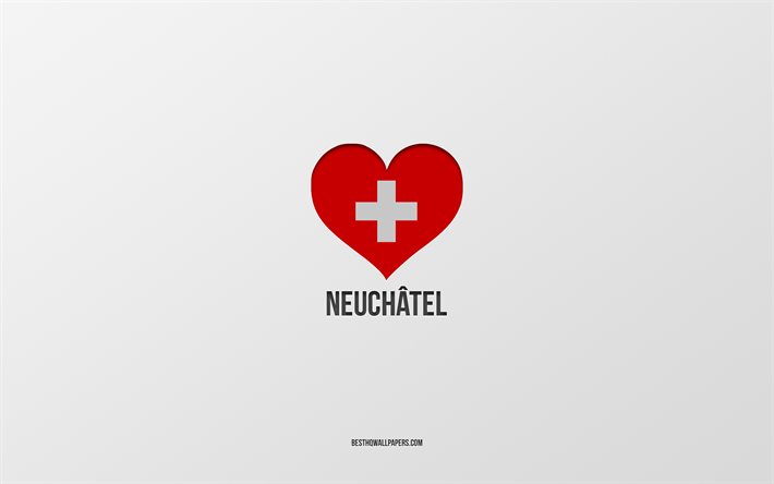 Jag älskar Neuchatel, schweiziska städer, Neuchatels dag, grå bakgrund, Neuchatel, Schweiz, schweiziskt flagghjärta, favoritstäder, kärlek Neuchatel