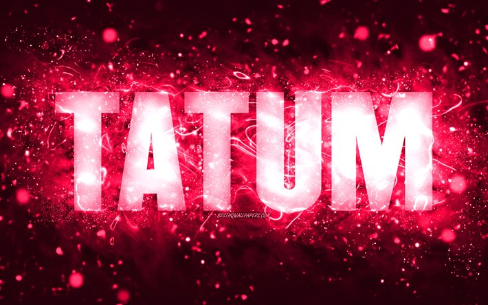 Feliz anivers&#225;rio Tatum, 4k, luzes de n&#233;on rosa, nome Tatum, criativo, Tatum Feliz Anivers&#225;rio, Tatum Anivers&#225;rio, nomes femininos americanos populares, foto com o nome Tatum, Tatum