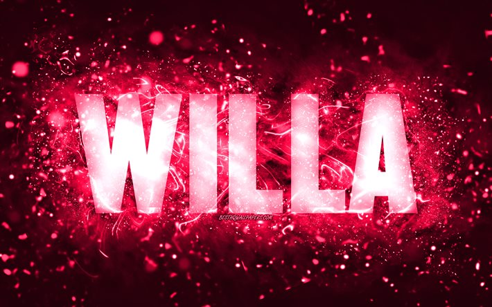 Feliz Anivers&#225;rio Willa, 4k, luzes de n&#233;on rosa, nome Willa, criativo, Willa Feliz Anivers&#225;rio, Willa Birthday, nomes femininos populares americanos, foto com o nome Willa, Willa