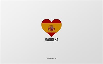 أنا أحب مانريسا, المدن الاسبانية, خلفية رمادية, قلب العلم الاسباني, مانريساcatalonia_ comarques kgm, إسبانيا, المدن المفضلة, الحب مانريسا