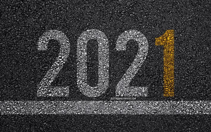 Ano novo de 2021, letras no asfalto, conceitos de 2021, fundo de asfalto, feliz ano novo de 2021, fundo de neg&#243;cios 2021