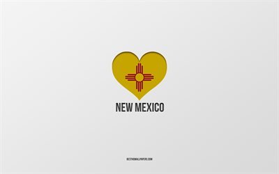I Love New Mexico, American States, gray background, New Mexico State, USA, New Mexico flag heart, favorite cities, Love New Mexico