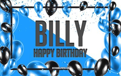 Happy Birthday Billy, Birthday Balloons Background, Billy, wallpapers with names, Billy Happy Birthday, Blue Balloons Birthday Background, greeting card, Billy Birthday