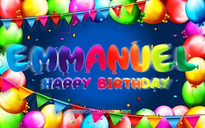 Joyeux anniversaire Emmanuel, 4k, cadre de ballon color&#233;, nom d’Emmanuel, fond bleu, Emmanuel Joyeux anniversaire, Emmanuel Anniversaire, noms masculins am&#233;ricains populaires, Concept d’anniversaire, Emmanuel