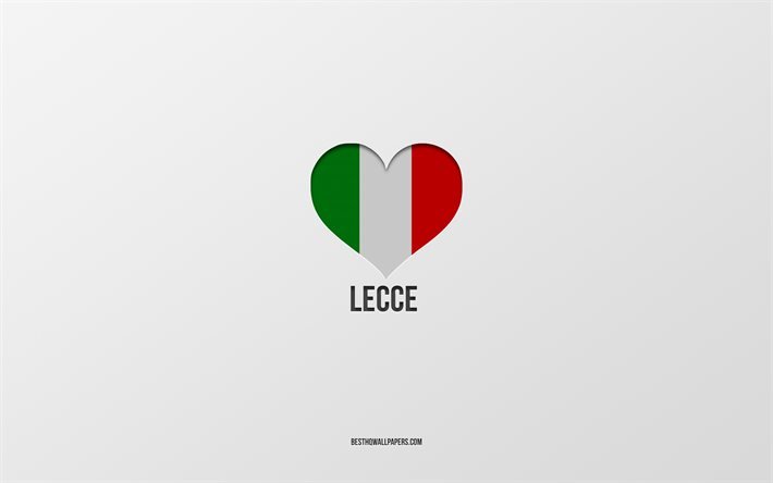 Lecce&#39;yi seviyorum, İtalyan şehirleri, gri arka plan, Lecce, İtalya, İtalyan bayrağı kalp, favori şehirler