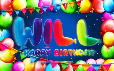 Happy Birthday Will, 4k, colorful balloon frame, Will name, blue background, Will Happy Birthday, Will Birthday, popular american male names, Birthday concept, Will