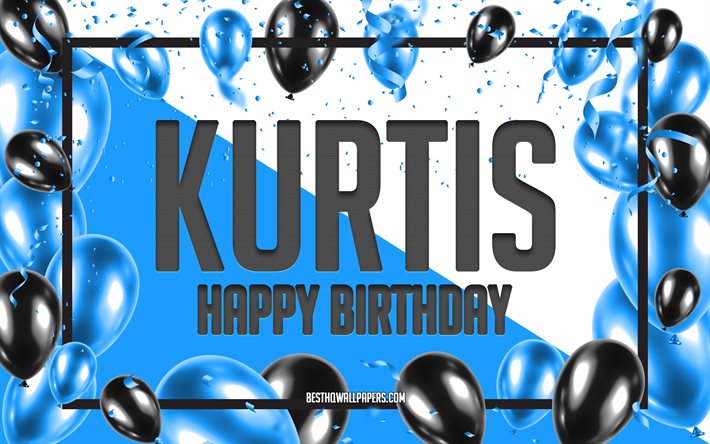Joyeux anniversaire Kurtis, fond de ballons d&#39;anniversaire, Kurtis, fonds d&#39;&#233;cran avec des noms, joyeux anniversaire de Kurtis, fond d&#39;anniversaire de ballons bleus, anniversaire de Kurtis