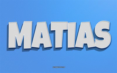 Matias, bl&#229; linjer bakgrund, tapeter med namn, Matias namn, mansnamn, Matias gratulationskort, streckteckning, bild med Matias namn