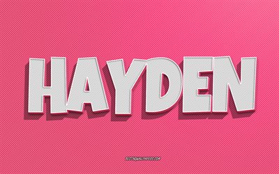 Hayden, rosa linjer bakgrund, tapeter med namn, Hayden namn, kvinnliga namn, Hayden gratulationskort, streckteckning, bild med Hayden namn