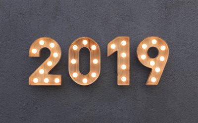 Creative 2019 background, Happy New Year, wooden letters with light bulbs, 2019 concepts, gray 2019 background, art, 2019 year