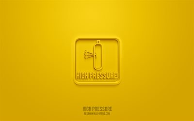 Icona 3d ad alta pressione, sfondo giallo, simboli 3d, alta pressione, icone di avviso, icone 3d, segnale di alta pressione, icone 3d di avviso, segnali di avvertimento gialli