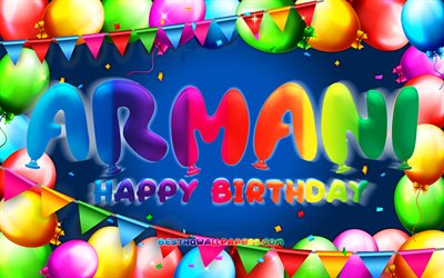 Buon compleanno Armani, 4k, cornice palloncino colorata, nome Armani, sfondo blu, Armani Buon compleanno, Armani Compleanno, nomi maschili americani popolari, Concetto di compleanno, Armani