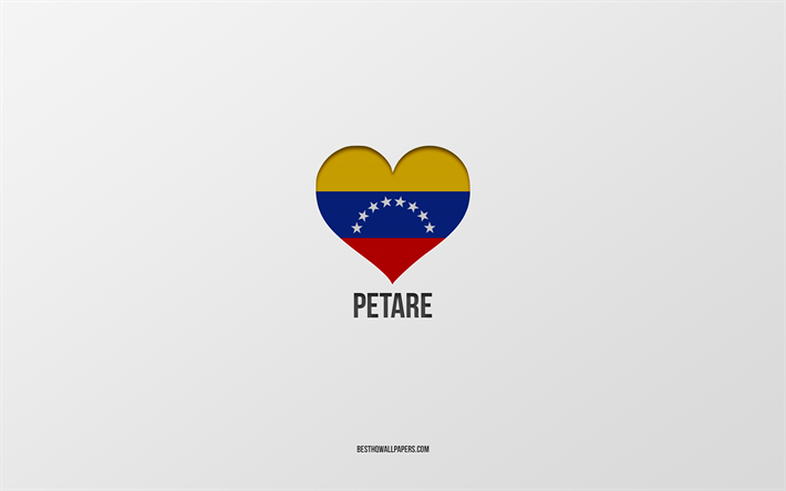 I Love Petare, Venezuelan cities, Day of Petare, gray background, Petare, Maracay, Venezuelan flag heart, favorite cities, Love Petare