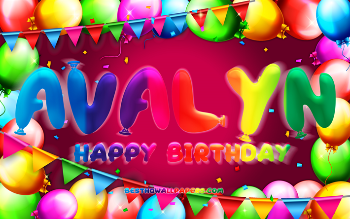 Happy Birthday Avalyn, 4k, colorful balloon frame, Avalyn name, purple background, Avalyn Happy Birthday, Avalyn Birthday, popular american female names, Birthday concept, Avalyn