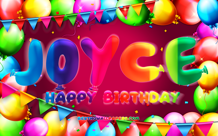 Happy Birthday Joyce, 4k, colorful balloon frame, Joyce name, purple background, Joyce Happy Birthday, Joyce Birthday, popular american female names, Birthday concept, Joyce