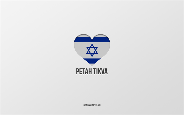 ich liebe petah tikva, israelische st&#228;dte, tag von petah tikva, grauer hintergrund, petah tikva, israel, herz der israelischen flagge, lieblingsst&#228;dte, liebe petah tikva