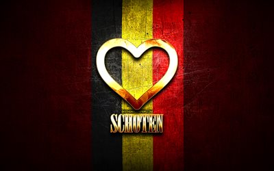 I Love Schoten, belgian cities, golden inscription, Day of Schoten, Belgium, golden heart, Schoten with flag, Schoten, Cities of Belgium, favorite cities, Love Schoten