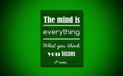 4k, The mind is everything What you think you become, quotes about mind, Buddha, green paper, popular quotes, inspiration, Buddha quotes
