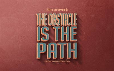 The obstacle is the path, Zen proverb, inspiration quote, motivation, red retro background, red retro texture