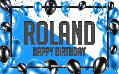 Happy Birthday Roland, Birthday Balloons Background, Roland, wallpapers with names, Roland Happy Birthday, Blue Balloons Birthday Background, greeting card, Roland Birthday