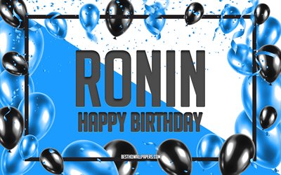 happy birthday ronin, geburtstag luftballons, hintergrund, ronin, tapeten, die mit namen, ronin happy birthday, blau, ballons, geburtstag, gru&#223;karte, ronin geburtstag