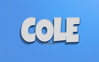 Cole, fond de lignes bleues, fonds d’&#233;cran avec des noms, nom de Cole, noms masculins, carte de voeux de Cole, art de ligne, image avec le nom de Cole