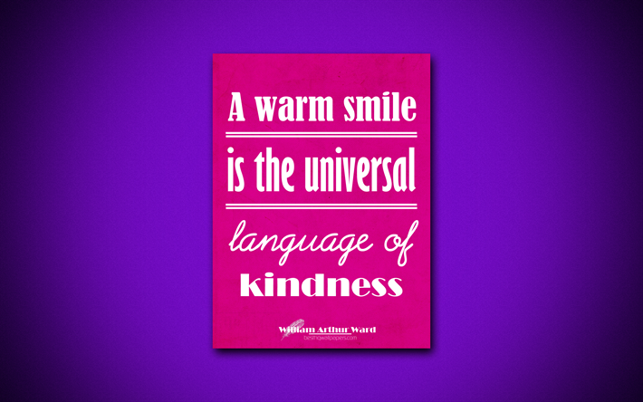 4k, 温かい笑顔ではのユニバーサルな言語の優しさ, ウィリアム-アーサー区, 紫紙, 人気の引用符, ウィリアム-アーサー王区引用符, 感, 引用符で約優しさ