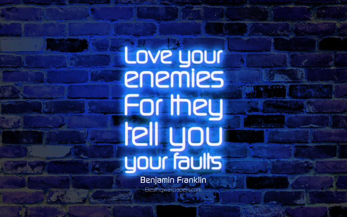 Amate i vostri nemici Per ti dicono i tuoi errori, 4k, blu, muro di mattoni, Benjamin Franklin Citazioni, il testo al neon, ispirazione, Benjamin Franklin, citazioni sull&#39;amore