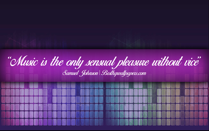 Music is the only sensual pleasure without vice, Samuel Johnson, calligraphic text, quotes about music, Samuel Johnson quotes, inspiration, music background