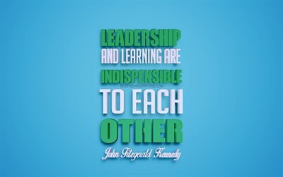 El liderazgo y el aprendizaje son indispensables el uno al otro, John Kennedy cita, fondo azul, cita de presidentes de am&#233;rica