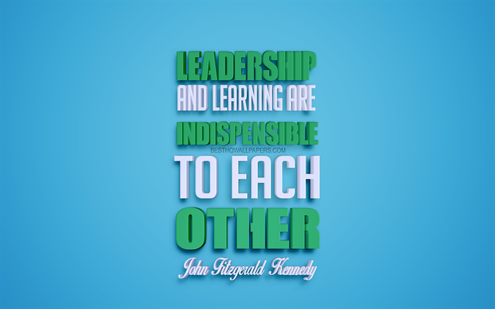 Leadership and learning are indispensable to each other, John Kennedy quotes, blue background, quotes of american presidents