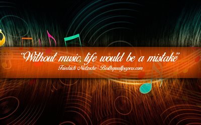 Utan musik skulle Livet vara ett misstag, Friedrich Nietzsche, kalligrafisk text, citat om musik, Friedrich Nietzsche-Citat, inspiration, musik i bakgrunden