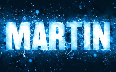 Happy Birthday Martin, 4k, blue neon lights, Martin name, creative, Martin Happy Birthday, Martin Birthday, popular american male names, picture with Martin name, Martin