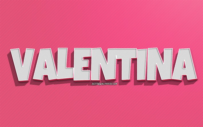 Valentina, fond de lignes roses, fonds d&#39;&#233;cran avec des noms, nom de Valentina, noms f&#233;minins, carte de voeux Valentina, dessin au trait, photo avec le nom de Valentina
