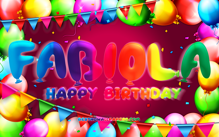 joyeux anniversaire fabiola, 4k, cadre de ballon color&#233;, nom de fabiola, fond violet, fabiola joyeux anniversaire, anniversaire de fabiola, noms f&#233;minins mexicains populaires, anniversaire concept, fabiola