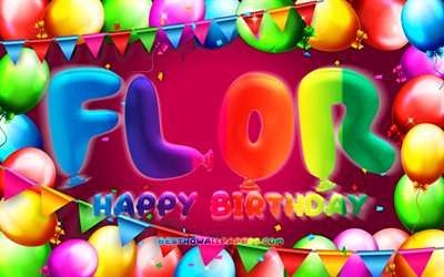 alles gute zum geburtstag flor, 4k, bunter ballonrahmen, flor-name, lila hintergrund, flor happy birthday, flor-geburtstag, beliebte mexikanische weibliche namen, geburtstagskonzept, flor