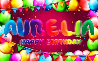 happy birthday aurelia, 4k, bunter ballonrahmen, aurelia name, lila hintergrund, aurelia happy birthday, aurelia geburtstag, beliebte amerikanische frauennamen, geburtstagskonzept, aurelia
