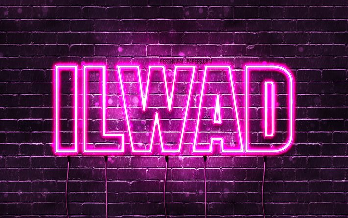 Ilwad, 4k, fonds d’&#233;cran avec des noms, noms f&#233;minins, nom Ilwad, n&#233;ons violets, Joyeux anniversaire Ilwad, noms f&#233;minins arabes populaires, image avec le nom Ilwad