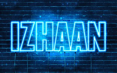 Izhaan, 4k, fonds d&#39;&#233;cran avec des noms, nom Izhaan, n&#233;ons bleus, joyeux anniversaire Izhaan, noms masculins arabes populaires, photo avec nom Izhaan