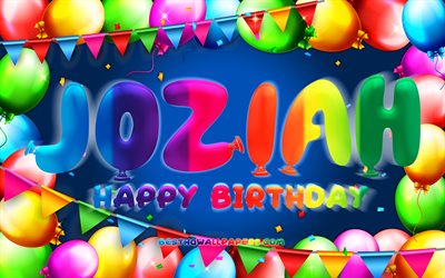 Joyeux anniversaire Joziah, 4k, cadre de ballon color&#233;, nom de Joziah, fond bleu, joyeux anniversaire de Joziah, anniversaire de Joziah, noms masculins am&#233;ricains populaires, concept d&#39;anniversaire, Joziah