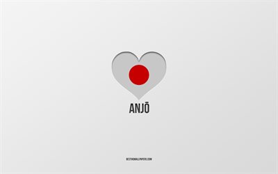 J&#39;aime Anjo, villes japonaises, Jour d&#39;Anjo, fond gris, Anjo, Japon, coeur de drapeau japonais, villes pr&#233;f&#233;r&#233;es, Amour Anjo