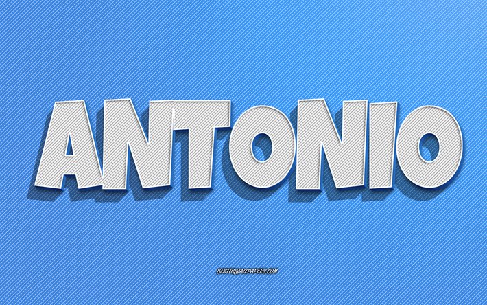 Antonio, fond de lignes bleues, fonds d&#39;&#233;cran avec des noms, nom d&#39;Antonio, noms masculins, carte de voeux Antonio, dessin au trait, photo avec le nom d&#39;Antonio