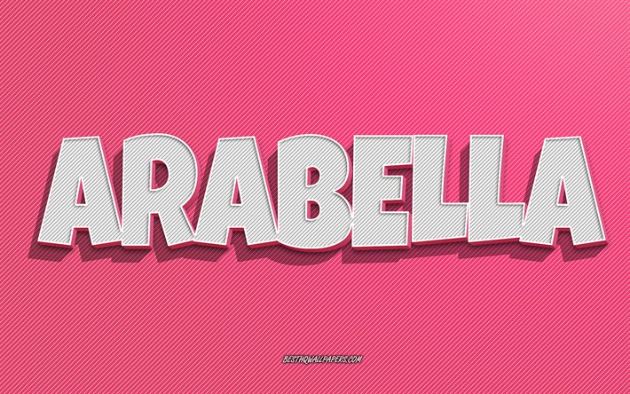 Arabella, fond de lignes roses, fonds d&#39;&#233;cran avec des noms, nom Arabella, noms f&#233;minins, carte de voeux Arabella, dessin au trait, photo avec nom Arabella